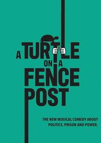 Turtle On A Fence Post show poster