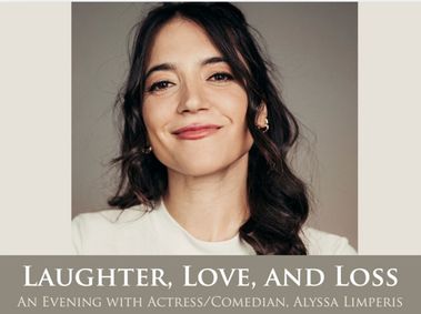 Laughter, Love, and Loss -- An Evening With Actress/Comedian Alyssa Limperis On April 02, 2026 show poster