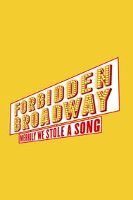 FORBIDDEN BROADWAY: Merrily We Stole A Song show poster
