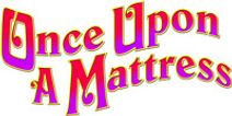Once Upon a Mattress