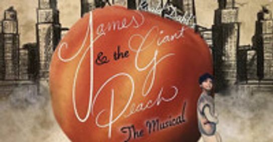 Roald Dahl's James and the Giant Peach show poster