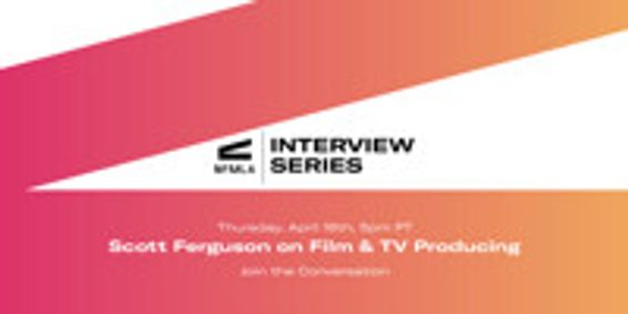 NFMLA Interview Series | Scott Ferguson on Film & TV Producing show poster