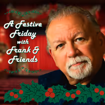A Festive Friday with Frank & Friends