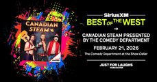 Canadian Steam: Just for Laughs VANCOUVER: Best of the West presented by SiriusXM in Vancouver