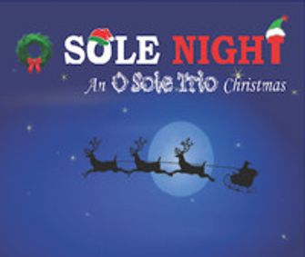 O Sole Night: An O Sole Trio Christmas show poster