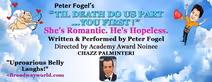 Peter Fogel's 'TIL DEATH DO US PART... YOU FIRST!' Dir. by Academy Award Nominee CHAZZ PALMINTERI