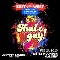 Just For Laughs - Best of the West presents: That's gay! comedy
