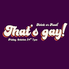 That's gay! comedy presents: TWINK or TREAT – a queer Halloween comedy show show poster