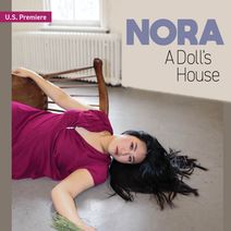 Hedgerow Theatre Company presents ‘Nora: A Doll's House'