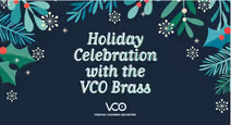 Holiday Celebration with the VCO Brass