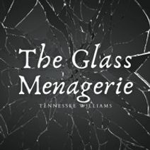 The Glass Menagerie