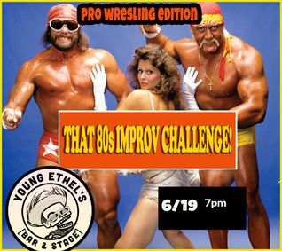 That 80s Improv Challenge: Pro Wrestling Edition show poster