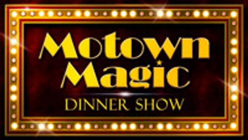 MOTOWN MAGIC BROADWAY DINNER SHOW show poster
