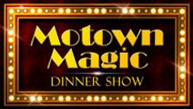 MOTOWN MAGIC BROADWAY DINNER SHOW