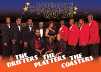The Sounds of the 60's Tour: The Drifters, The Platters & Cornell Gunter's Coasters show poster