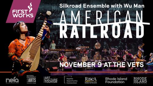 FirstWorks presents American Railroad: Silkroad Ensemble featuring Wu Man  show poster