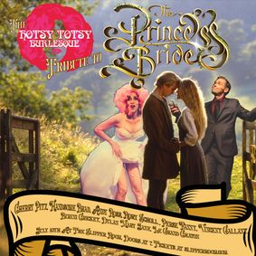 A Hotsy Totsy Burlesque Tribute to The Princess Bride show poster