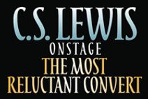 C.S. Lewis Onstage: The Most Reluctant Convert