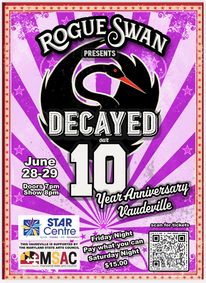 Rogue Swan Presents: Decayed! Our Ten Year Anniversary Vaudeville show poster