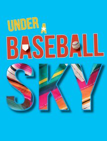 Under a Baseball Sky show poster