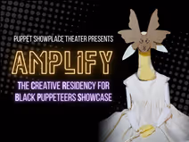 Amplify: The Creative Residency for Black Puppeteers Showcase