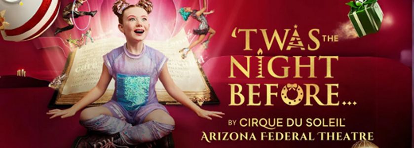 Cirque Du Soleil – Twas The Night Before at Arizona Federal Theatre