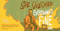 Sal Vulcano: Everything’s Fine Tour