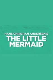  Hans Christian Andersen’s The Little Mermaid show poster