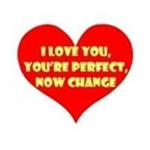 I Love You, You're Perfect, Now Change