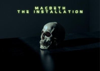 Macbeth - The Installation show poster