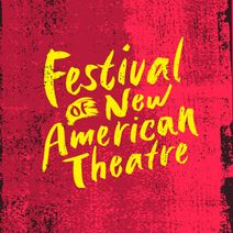 The Festival of New American Theatre