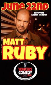 Matt Ruby & Friends at Yonkers Comedy Club show poster