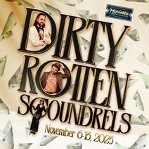Dirty Rotten Scoundrels: The Musical