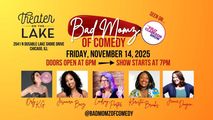 Bad Momz of Comedy at Theater on the Lake in Chicago