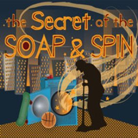 The Secret of the Soap & Spin show poster