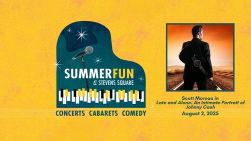 Summer Fun Series: Scott Moreau in Late and Alone: An Intimate Portrait of Johnny Cash show poster