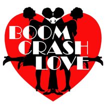 BOOM CRASH LOVE - A Jazz-Age Jukebox Musical