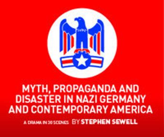 Myth, Propaganda and Disaster in Nazi Germany and Contemporary America show poster