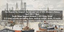 She Shaped the Seaport: Secrets and Lies