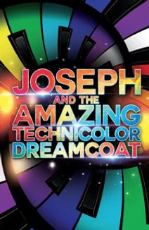 JOSEPH AND THE AMAZING TECHNICOLOR DREAMCOAT