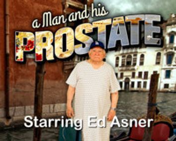A Man & His Prostate starring Ed Asner show poster