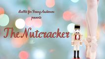 Ballet for Young Audiences: The Nutcracker