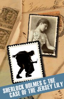 Sherlock Holmes and the Case of the Jersey Lily