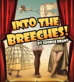 Into the Breeches! at North Coast Repertory Theatre show poster