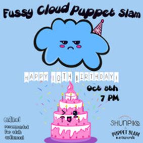 Fussy Cloud Puppet Slam Happy 10th Birthday! show poster