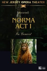 Bellini’s Norma: Act 1 Presented by New Jersey Opera Theater show poster