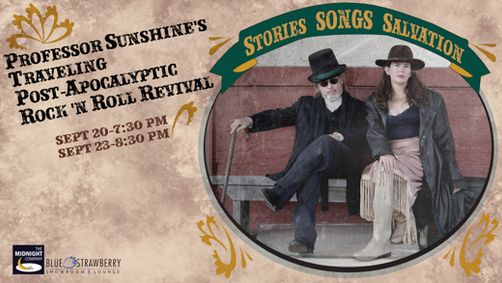 PROFESSOR SUNSHINE'S Traveling Post-Apocalyptic ROCK 'N ROLL REVIVAL show poster