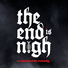 The End is Nigh show poster