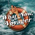 What Now Voyager, A New Musical in Connecticut
