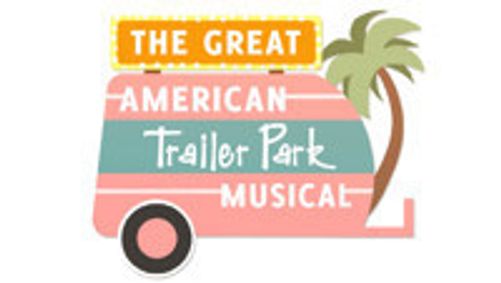 The Great American Trailer Park Musical show poster